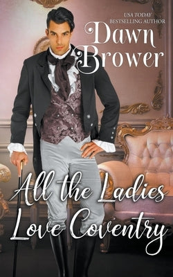 All the Ladies Love Coventry by Brower, Dawn