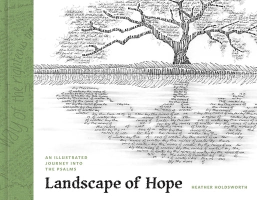 Landscape of Hope: An Illustrated Journey Into the Psalms by Holdsworth, Heather