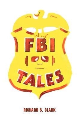 FBI Tales by Clark, Richard S.