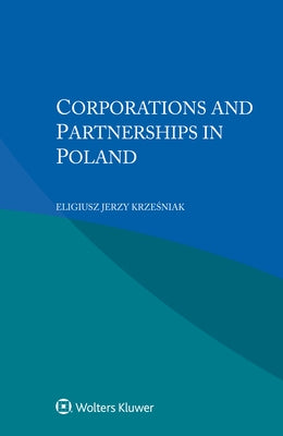 Corporations and Partnerships in Poland by Krześniak, Eligiusz Jerzy