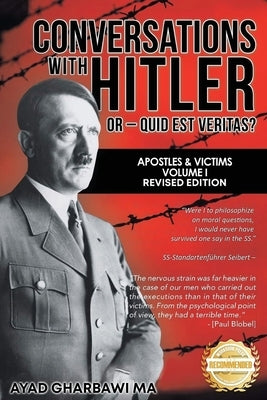 Conversations with Hitler: Interviewing Apostles & Victims by Gharbawi, Ayad