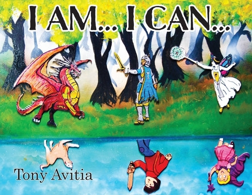 I Am... I Can...: I Can Be My Own Hero by Avitia, Tony