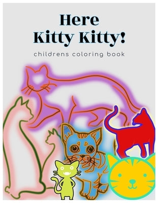 Here Kitty Kitty: a children's coloring book by Patton, Sharmel
