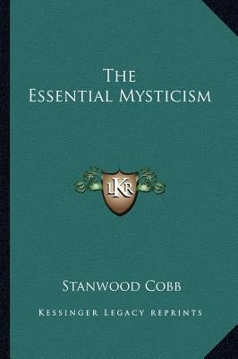 The Essential Mysticism by Cobb, Stanwood