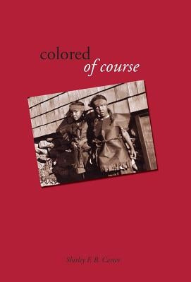 Colored, of Course by Carter, Shirley F. B.