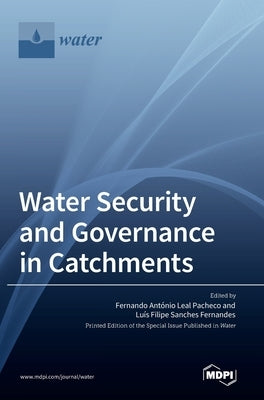 Water Security and Governance in Catchments by Pacheco, Fernando Antonio