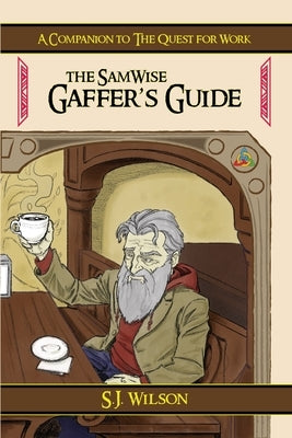 The SamWise Gaffer's Guide by Wilson, Sj