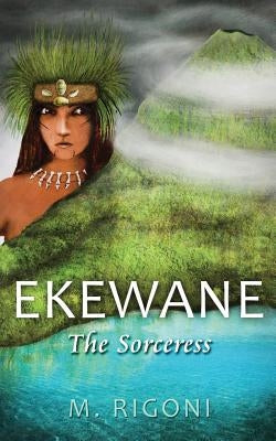 The Sorceress Ekewane by Rigoni, Maria