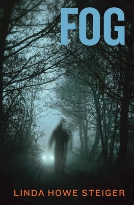 Fog: A Morgan Kendall Mystery by Howe Steiger, Linda