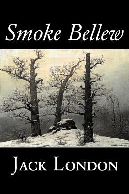 Smoke Bellew by Jack London, Fiction, Action & Adventure by London, Jack