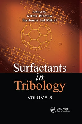 Surfactants in Tribology, Volume 3 by Biresaw, Girma