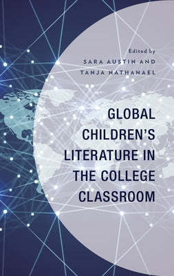 Global Children's Literature in the College Classroom by Austin, Sara