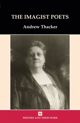 Imagist Poets by Thacker, Andrew