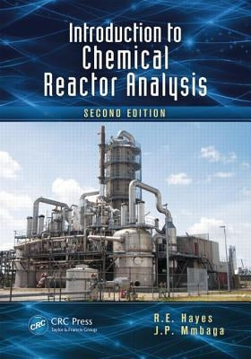 Introduction to Chemical Reactor Analysis by Hayes, R. E.