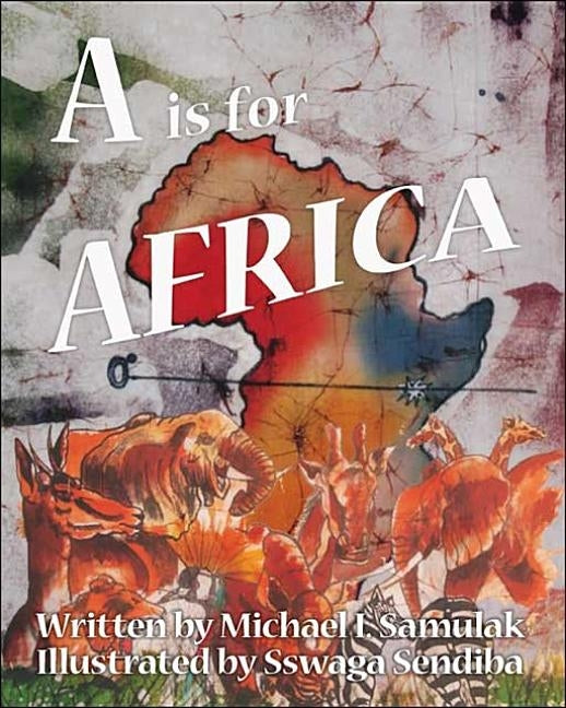 A is for Africa by Samulak, Michael I.