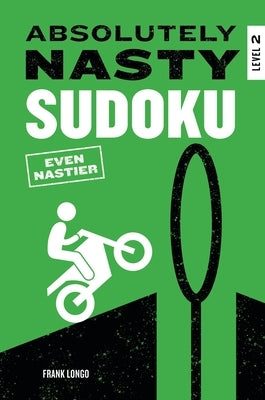 Absolutely Nasty Sudoku: Even Nastier - Level 2 by Longo, Frank
