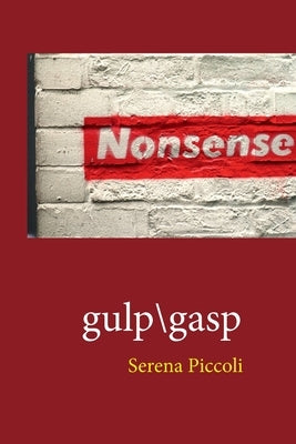 gulp/gasp by Piccoli, Serena