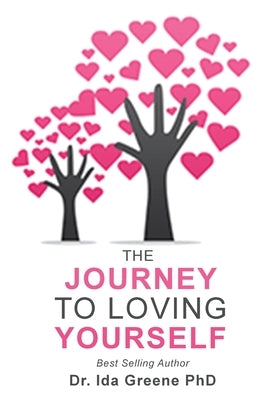 The Journey to Loving Yourself by Greene, Ida