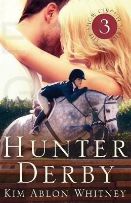 Hunter Derby by Whitney, Kim Ablon