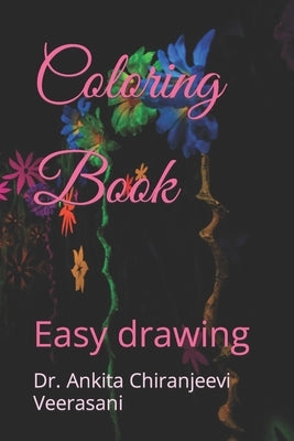 Coloring Book: Easy drawing by Veerasani, Ankita Chiranjeevi