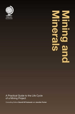 Mining and Minerals: A Practical Guide to the Life Cycle of a Mining Project by Podowski, Darrell W.