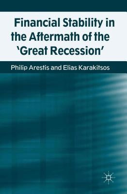 Financial Stability in the Aftermath of the 'great Recession' by Arestis, P.