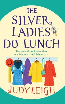 The Silver Ladies Do Lunch by Leigh, Judy