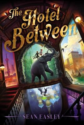 The Hotel Between by Easley, Sean