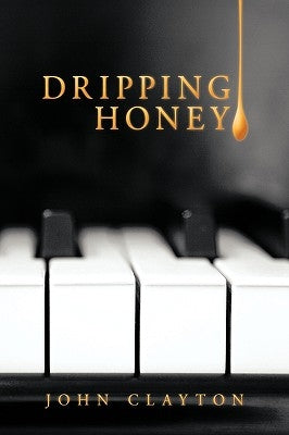 Dripping Honey by Clayton, John