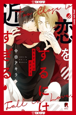Too Close to Fall in Love by Akira Nakata