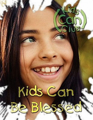 Kids Can Be Blessed by Weber, Mary Ann