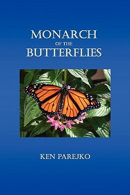 Monarch of the Butterflies by Parejko, Ken