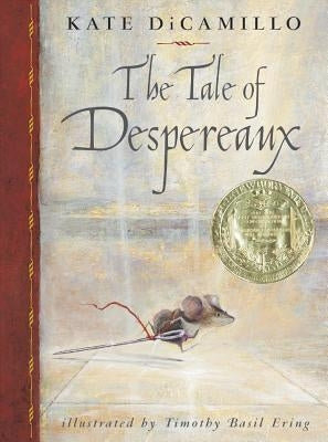 The Tale of Despereaux: Being the Story of a Mouse, a Princess, Some Soup and a Spool of Thread by DiCamillo, Kate