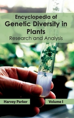 Encyclopedia of Genetic Diversity in Plants: Volume I (Research and Analysis) by Parker, Harvey
