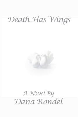 Death Has Wings by Rondel, Dana