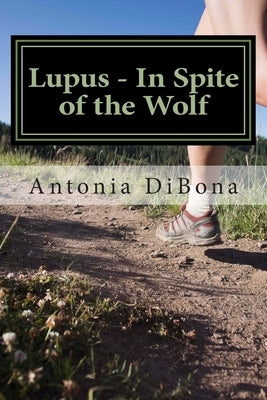 Lupus - In Spite of the Wolf by Dibona, Antonia