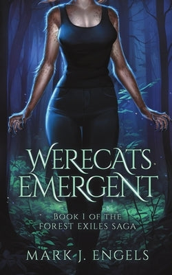 Werecats Emergent: An Urban Fantasy Family Thriller by Engels, Mark J.