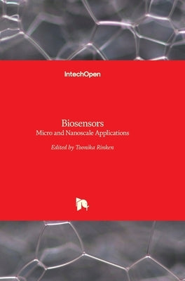 Biosensors: Micro and Nanoscale Applications by Rinken, Toonika