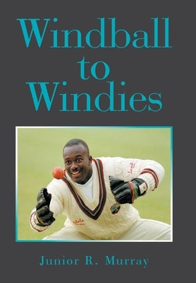Windball to Windies by Murray, Junior R.