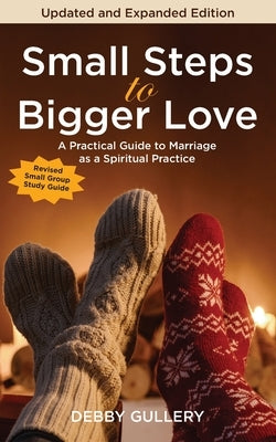 Small Steps to Bigger Love by Gullery, Debby