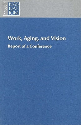 Work, Aging, and Vision: Report of a Conference by National Research Council