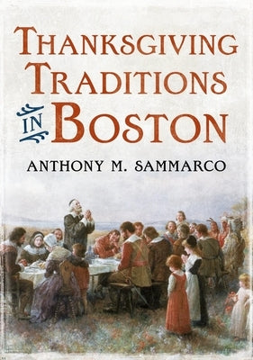 Thanksgiving Traditions in Boston by Sammarco, Anthony