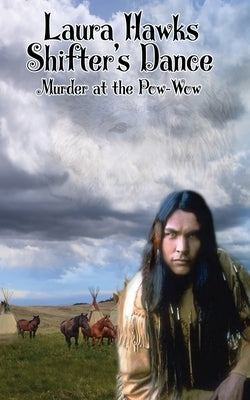 Shifter's Dance: Murder at the Pow Wow by McGathy, Sherri