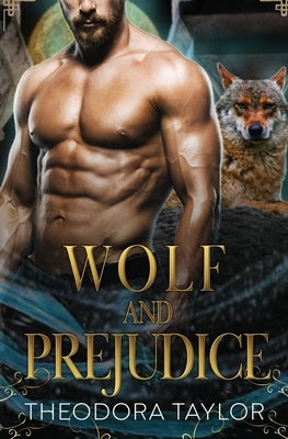 Wolf and Prejudice: The Alaska Princesses Trilogy, Book 2 by Taylor, Theodora