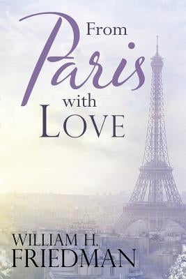 From Paris with Love by Friedman, William H.