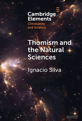 Thomism and the Natural Sciences by Silva, Ignacio