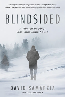 Blindsided: A Memoir of Love, Loss, and Legal Abuse by Samarzia, David