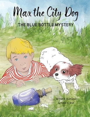 Max the City Dog: The Blue Bottle Mystery by Muir, Robbi G.