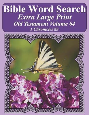 Bible Word Search Extra Large Print Old Testament Volume 64: 1 Chronicles #3 by Pope, T. W.