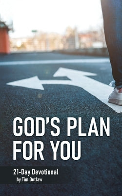 God's Plan for You: 21-Day Devotional by Outlaw, Tim